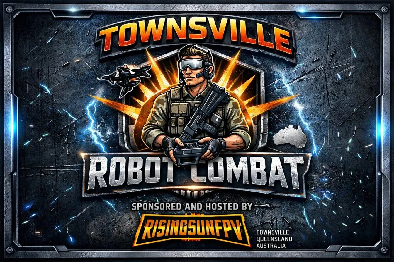 Townsville Robot Combat — Townsville, Queensland, Australia. Sponsored and hosted by Rising Sun FPV.